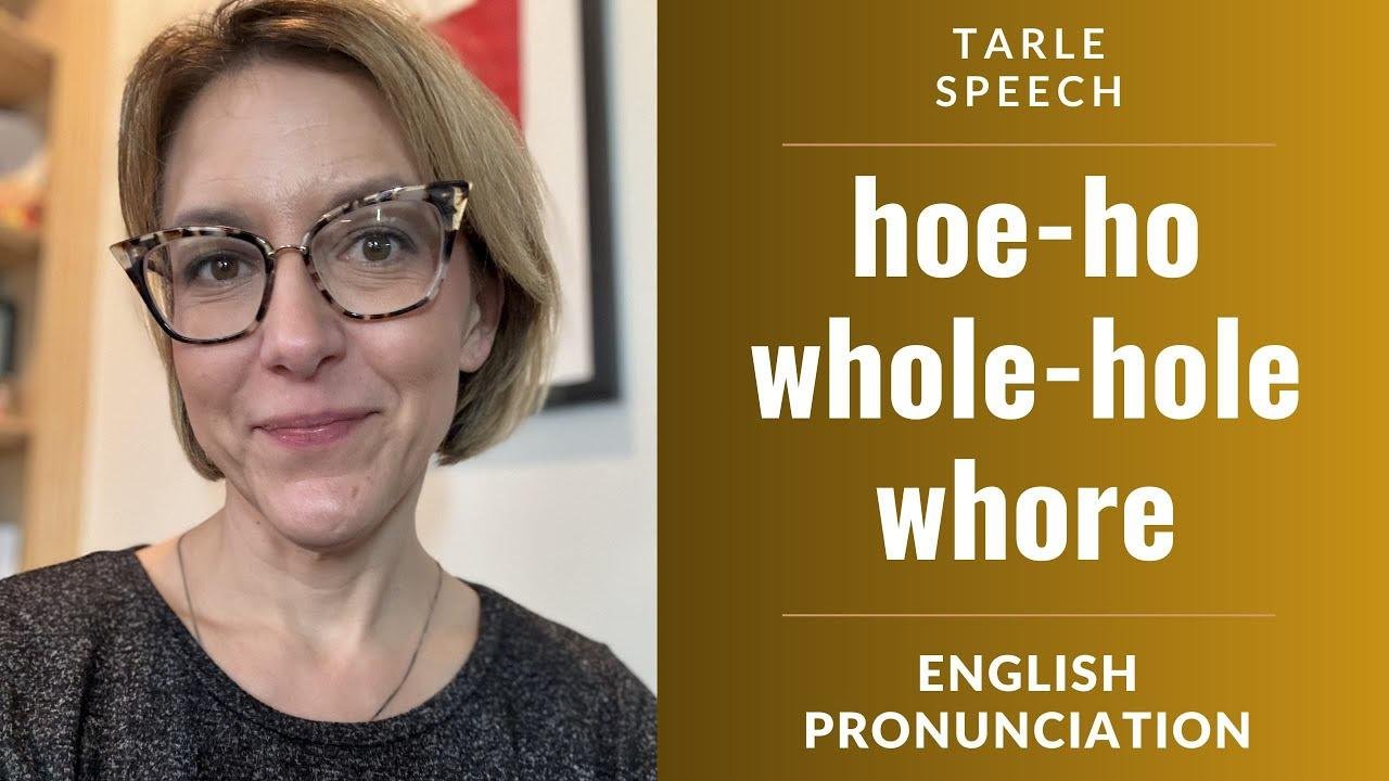 How to Pronounce WHOLE, HOLE, WHORE, HOE, HO - Embarrassing Mistake English Pronunciation Lesson