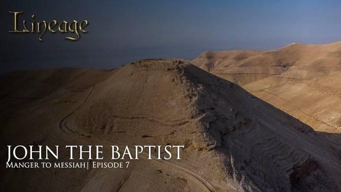 John the Baptist _ Manger to Messiah _ Episode 7 _ Lineage