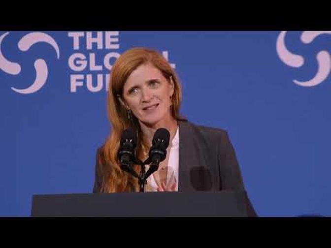 ADMINISTRATOR SAMANTHA POWER AT THE GLOBAL FUND TO FIGHT AIDS, TUBERCULOSIS, AND MALARIA EVENT