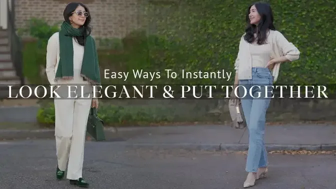 Tips To Instantly Look Elegant and Put Together