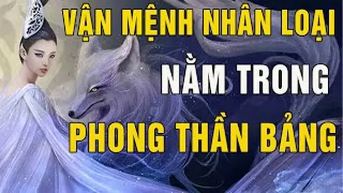 PHONG THẦN DIỄN NGHĨA DỰ NGÔN VỀ VẬN MỆNH NHÂN LOẠI