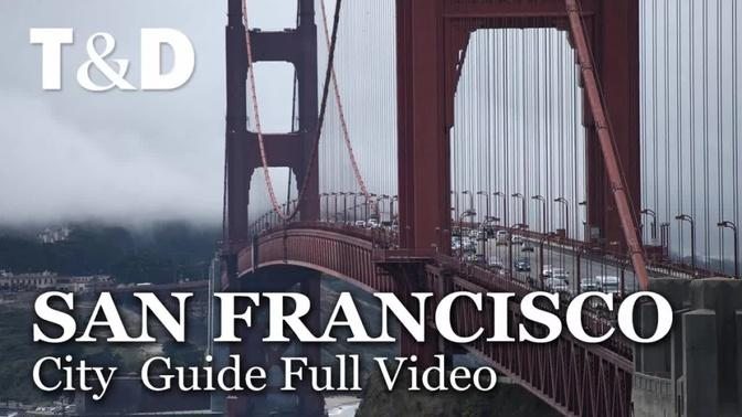San Francisco City Guide Full Video - Best City of USA - Travel & Discover
