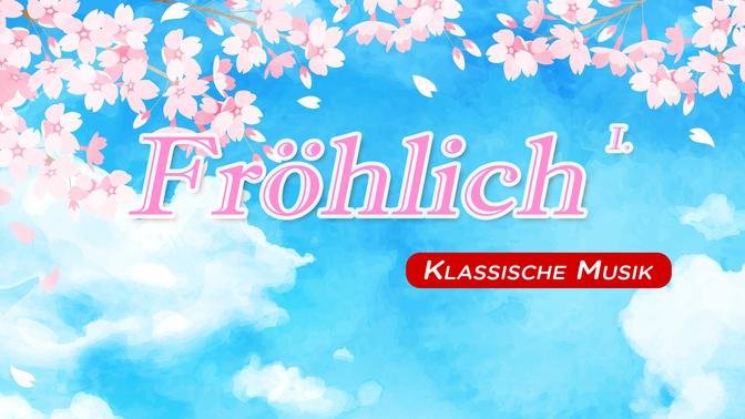 【 1 Std. 】Fröhliche klassische Musik 		
