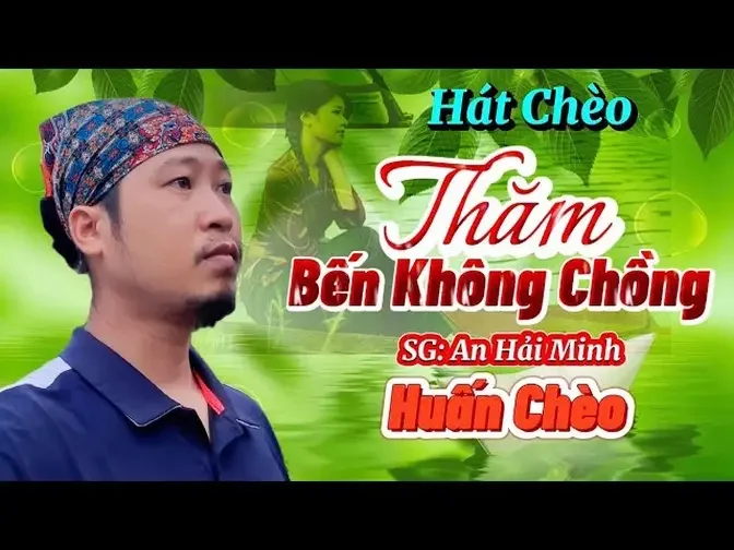 Giọng hát chèo ngọt ấm của Huấn Chèo _THĂM BẾN KHÔNG CHỒNG . Nghe là nghiện #hát_chèo_hay