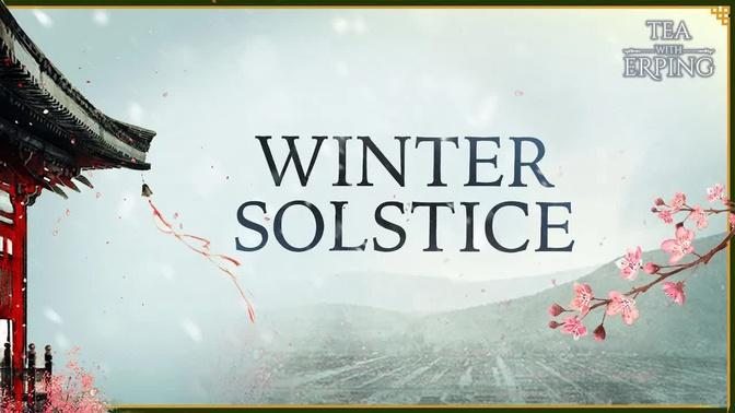 Winter Solstice: Stories and Traditions from Ancient China | Tea with Erping