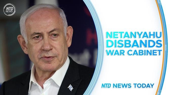 Israeli PM Netanyahu Disbands War Cabinet; Surgeon General Wants ...