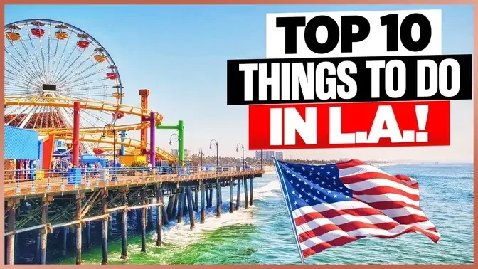 Top 10 Best Things To Do in Los Angeles 2023