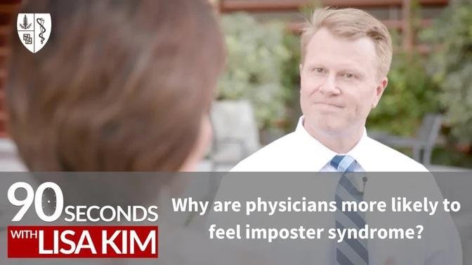 Why are physicians more likely to feel imposter syndrome? | 90 Seconds w/ Lisa Kim