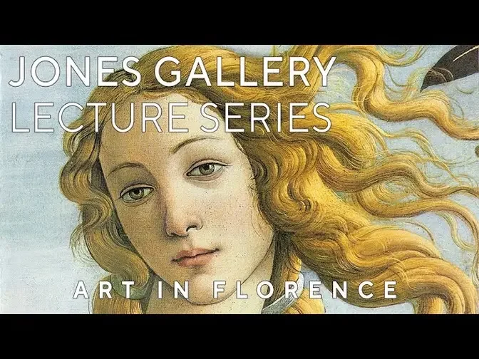 The Uffizi Collection: Art in Florence | Jones Gallery Lecture Series