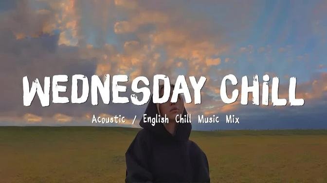 Wednesday Chill ♫ Acoustic Love Songs 2022 🍃 Chill Music cover of popular songs