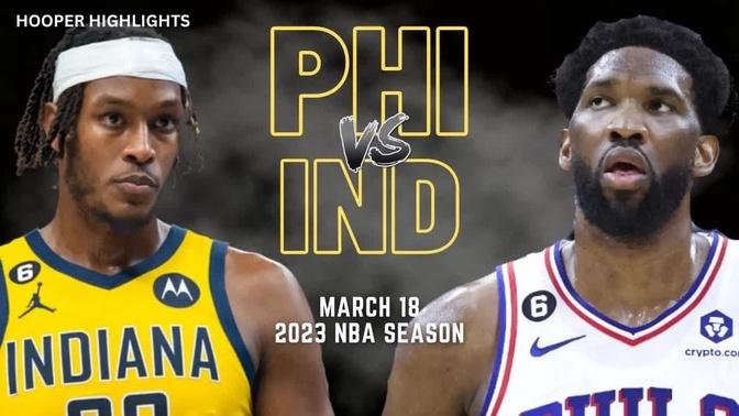 Philadelphia 76ers vs Indiana Pacers Full Game Highlights | Mar 18 | 2023 NBA Season