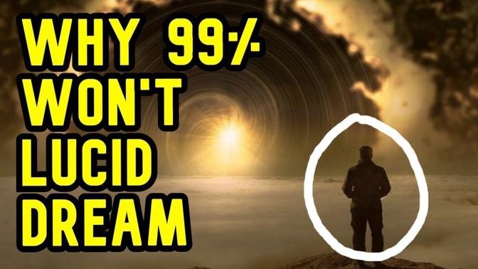 Why 99% Of People CAN'T Lucid Dream No Matter How Hard They Try