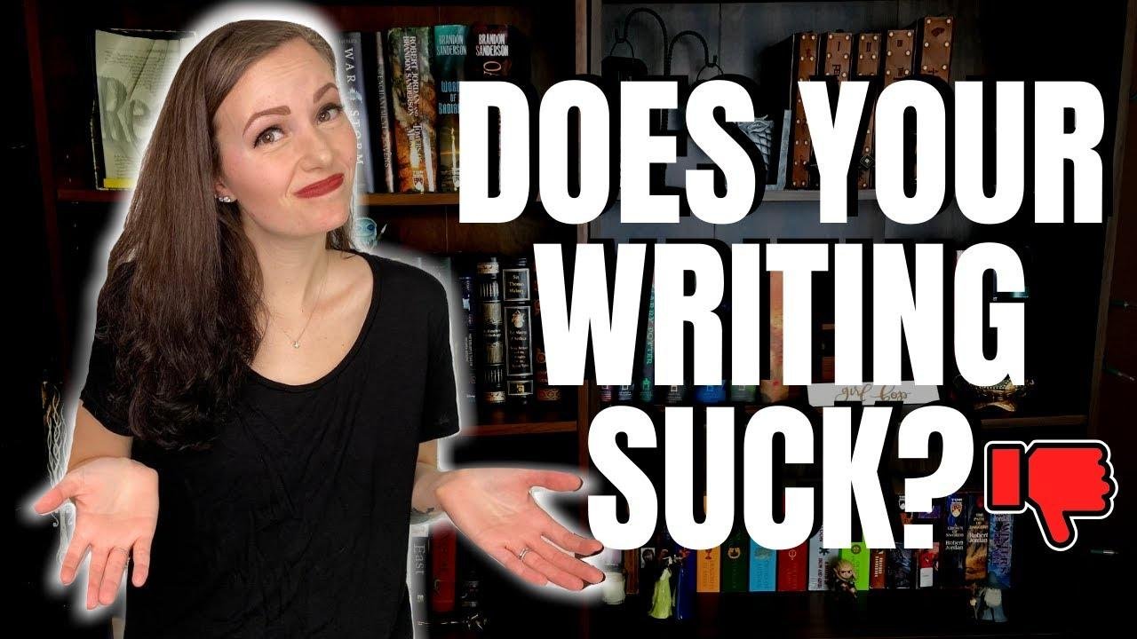 How to Tell If Your Writing Sucks | iWriterly