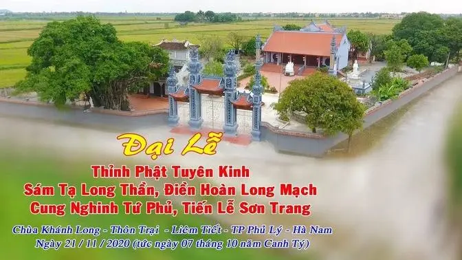 Đại Lễ Điền Hoàn Long Mạch Chùa Khánh Long Thôn TrạiĐ- Liêm TiếtĐ- TP Phủ LýĐ- Ha Nam: Năm 2020