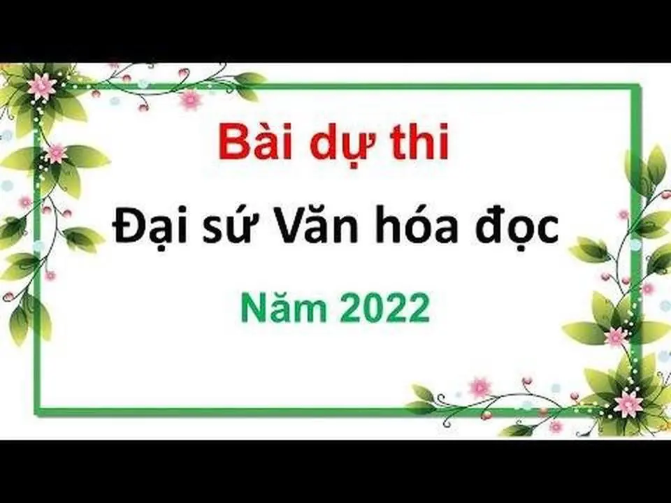 Bài dự thi Đại sứ Văn hóa đọc 2022.