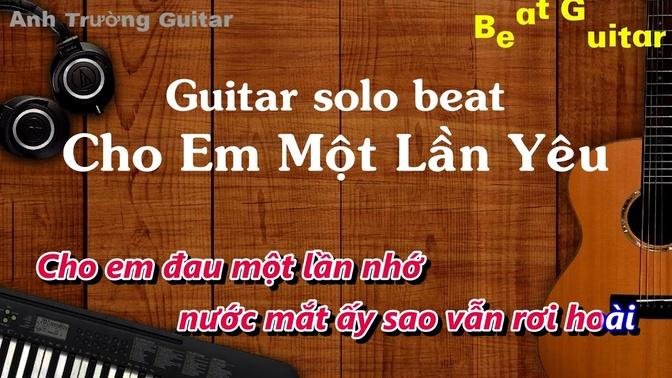Karaoke Cho Em Một Lần YêuK- Đông Nhi Guitar Solo Beat Acoustic | Anh Trường Guitar