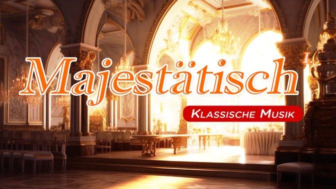 【 1 Std. 】 Majestätische klassische Musik (1)  