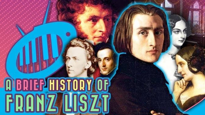 A Brief History of Franz Liszt