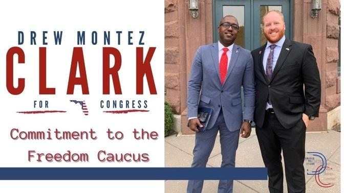 Drew-Montez Clark Makes Commitment to the Freedom Caucus