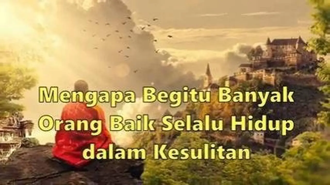 Mengapa Begitu Banyak Orang Baik Selalu Hidup dalam Kesulitan