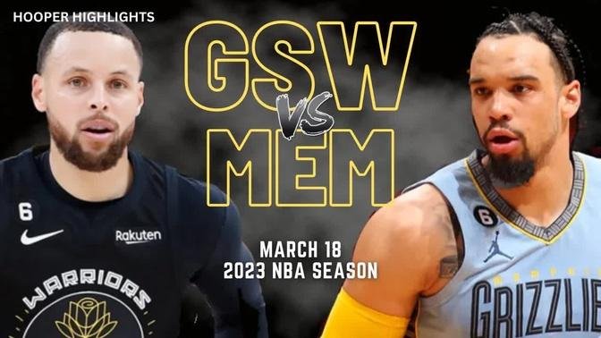 Golden State Warriors vs Memphis Grizzlies Full Game Highlights | Mar 18 | 2023 NBA Season