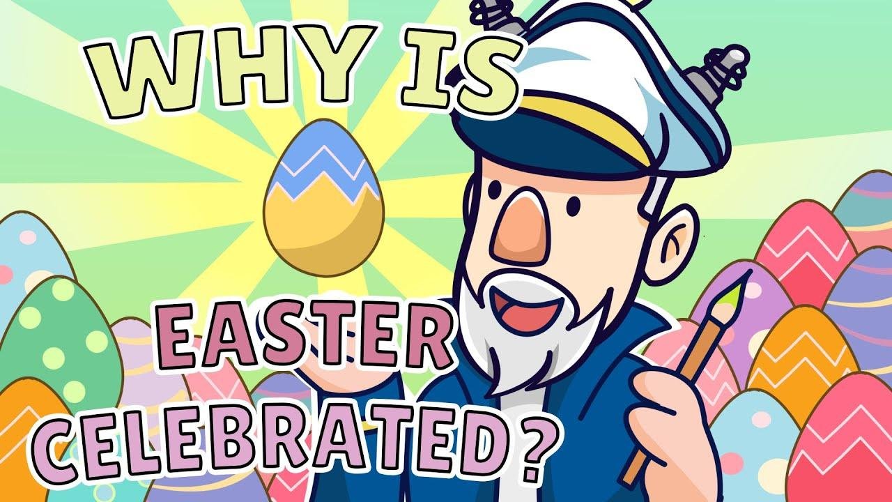 Why Do We Celebrate Easter?