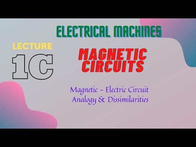 Electrical_Machines_Lecture_-_1C_Magnetic_Circuits