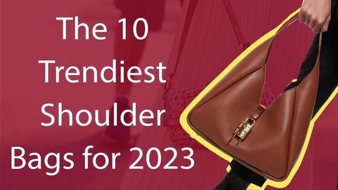 The 10 Trendiest Shoulder Bags for 2023
