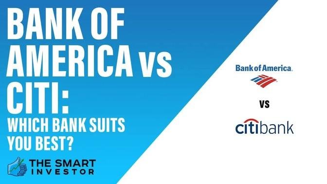Bank of America vs Citi: Which Bank Suits You Best?