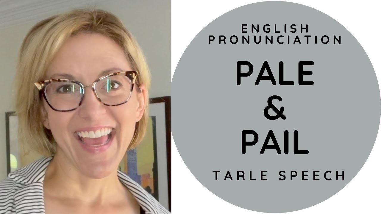 How to Pronounce PALE & PAIL American English Homophone Pronunciation Lesson Videos Tarle