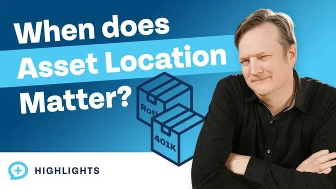 When Should You Start Thinking About Asset Location?
