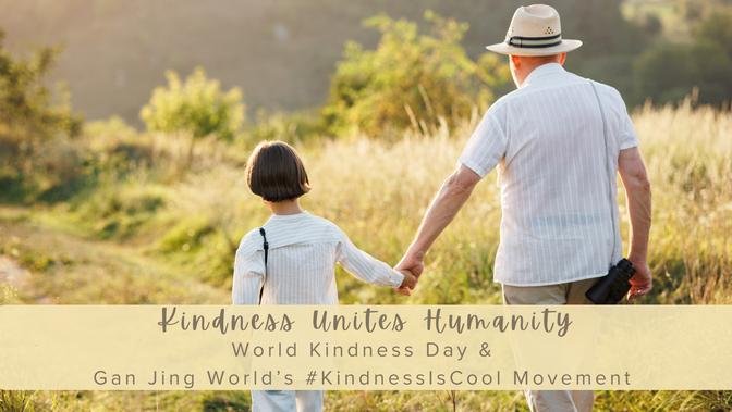 Kindness Unites Humanity: World Kindness Day and Gan Jing World's #KindnessIsCool Movement