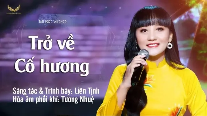 MV - TRỞ VỀ CỐ HƯƠNG | Liên Tịnh