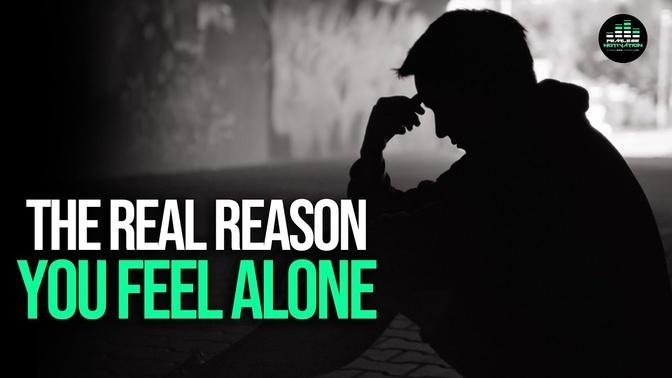 The REAL Reason You Feel Alone