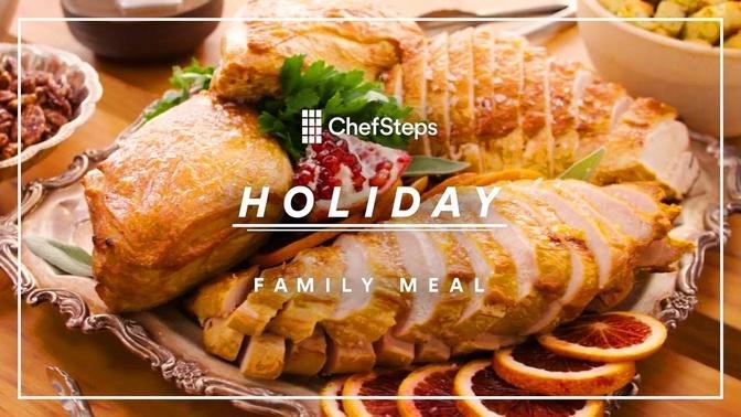  ChefSteps Family Meal: Holiday Edition