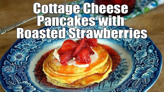 Cottage Cheese Pancakes & Roasted Strawberries Ep. 8