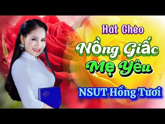 Hát chèo về mẹ // NỒNG GIẤC MẸ YÊU _ NSUT Hồng Tươi.