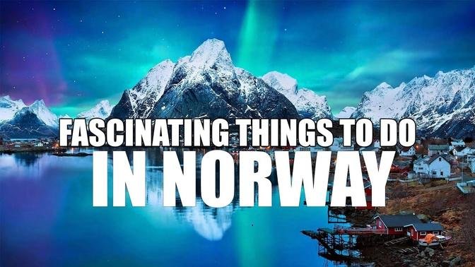 Fascinating Things To Do In Norway Travel