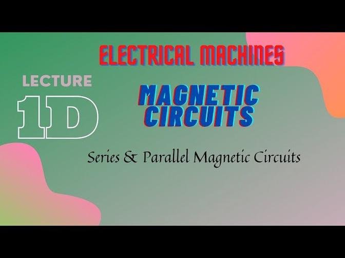 Electrical_Machines_Lecture_-_1D_Magnetic_Circuits