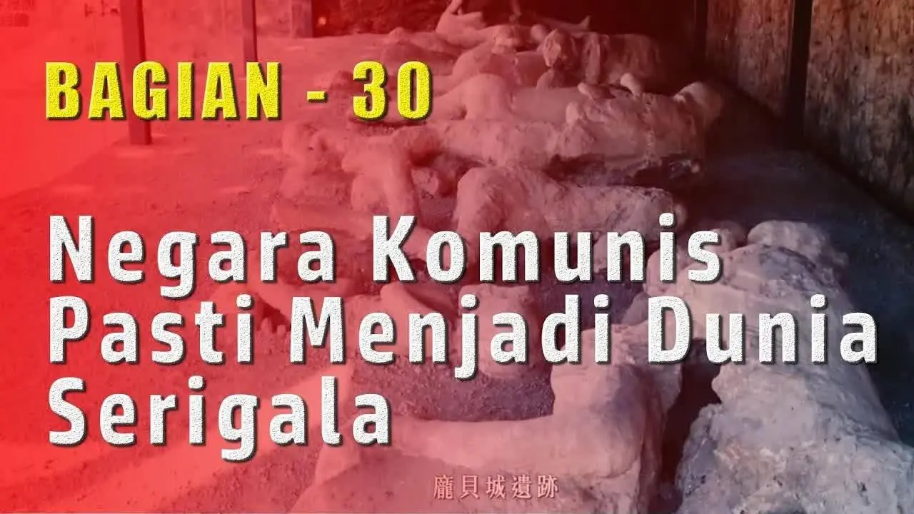 Negara Komunis Pasti Menjadi Dunia Serigala | Tujuan Akhir dari Paham Komunis (30)