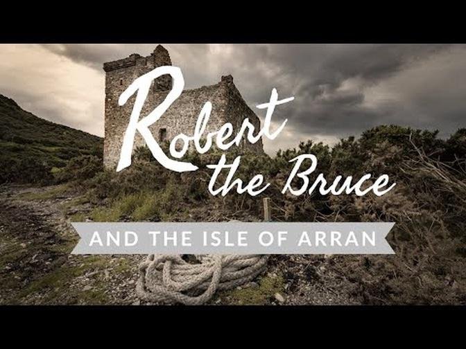 Robert the Bruce and the Isle of Arran