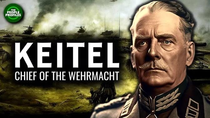 Wilhelm Keitel - Chief of the Wehrmacht Documentary