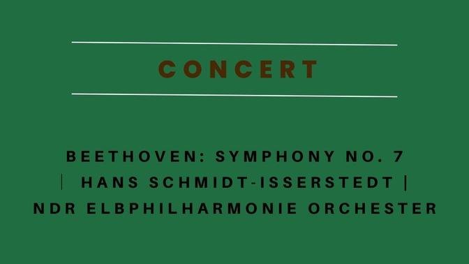 Beethoven: Symphony No. 7 with Hans Schmidt-Isserstedt | NDR Elbphilharmonie Orchester