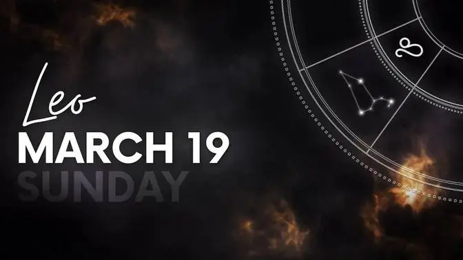 Leo - Today Horoscope - March 19, 2023